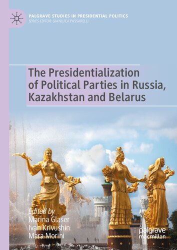 The Presidentialization of Political Parties in Russia, Kazakhstan and Belarus