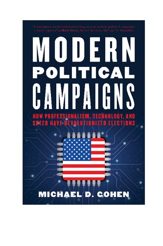 Modern Political Campaigns: How Professionalism, Technology, and Speed Have Revolutionized Elections