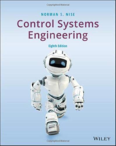 Control Systems Engineering, Eighth Edition (Instructor Res. n. 1 of 3, Solution Manual, Solutions, Essential Extras)