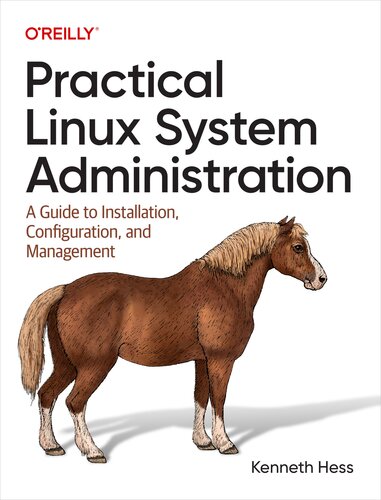 Practical Linux System Administration: A Guide to Installation, Configuration, and Management