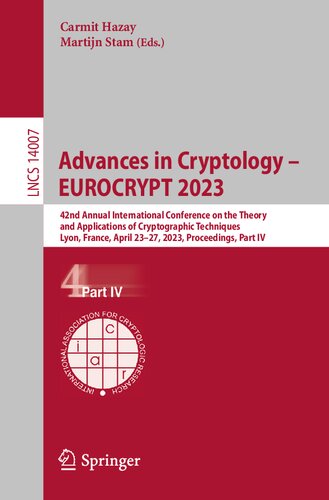 Advances in Cryptology – EUROCRYPT 2023: 42nd Annual International Conference on the Theory and Applications of Cryptographic Techniques Lyon, France, April 23–27, 2023 Proceedings, Part IV