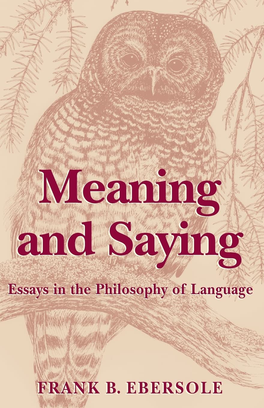 Meaning and Saying: Essays in the Philosophy of Language