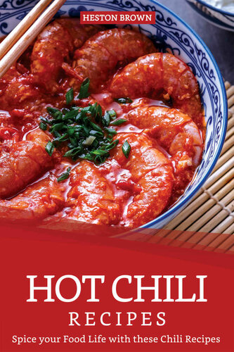 Hot Chili Recipes: Spice your Food Life with these Chili Recipes