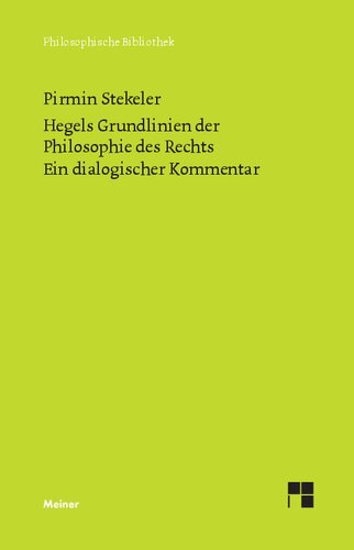 Hegels Grundlinien der Philosophie des Rechts. Ein dialogischer Kommentar