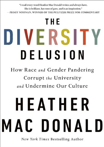 The Diversity Delusion; How Race and  Gender Pandering Corrupt the University and Undermine Our Culture