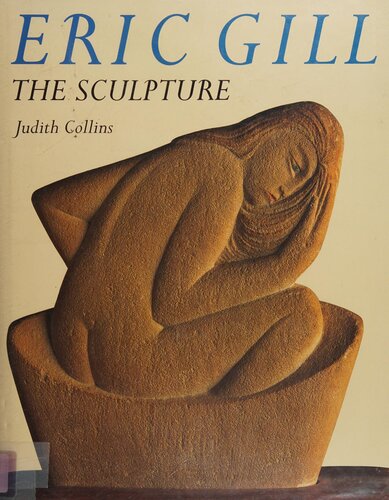 Eric Gill, the Sculpture: A Catalogue Raisonné