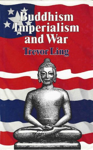 Buddhism, Imperialism and War. Burma and Thailand in modern history