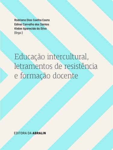 Educação intercultural, letramentos de resistência e formação docente