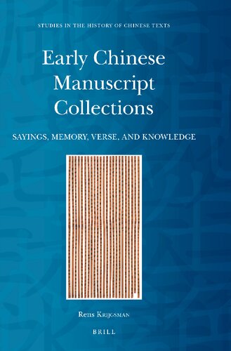 Early Chinese Manuscript Collections: Sayings, Memory, Verse, and Knowledge