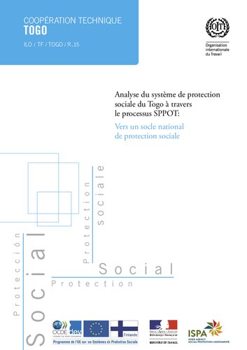 Analyse du système de protection sociale au Togo à travers le processus SPPOT Vers un socle national de protection sociale au Togo: Vers un socle national de protection sociale au Togo