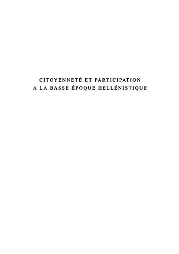 Citoyenneté et participation à la basse époque hellénistique: actes de la table ronde des 22 et 23 mai 2004, Paris