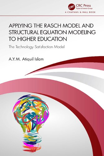 Applying the Rasch Model and Structural Equation Modeling to Higher Education: The Technology Satisfaction Model