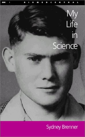 My Life in Science: Sydney Brenner, A Life in Science (Lives in Science)