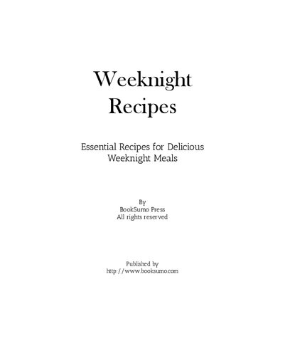 Weeknight Recipes: Essential Recipes for Delicious Weeknight Meals