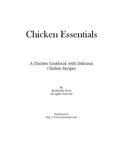 Chicken Essentials: A Chicken Cookbook with Delicious Chicken Recipes