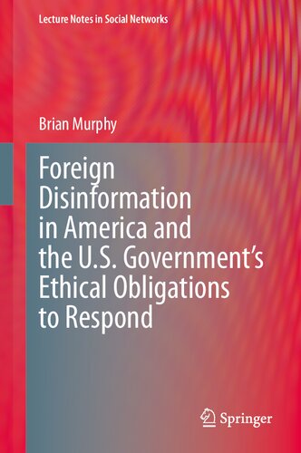 Foreign Disinformation in America and the U.S. Government’s Ethical Obligations to Respond