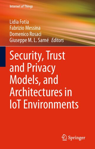 Security, Trust and Privacy Models, and Architectures in IoT Environments