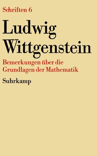 Schriften 6 : Bemerkungen über die Grundlagen der Mathematik