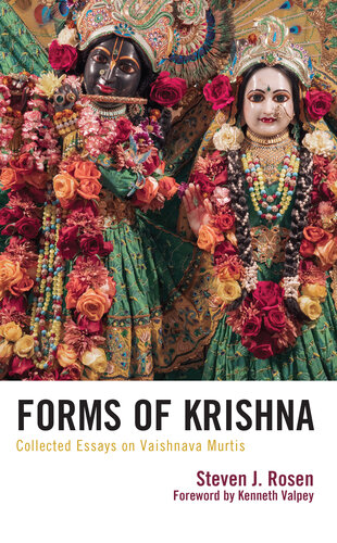 Forms of Krishna: Collected Essays on Vaishnava Murtis (Explorations in Indic Traditions: Theological, Ethical, and Philosophical)