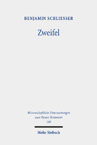 Zweifel: Phänomene des Zweifels und der Zweiseeligkeit im frühen Christentum