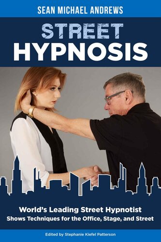 Street Hypnosis: World's Leading Street Hypnotist Shows Techniques for the Office, Stage, and Street