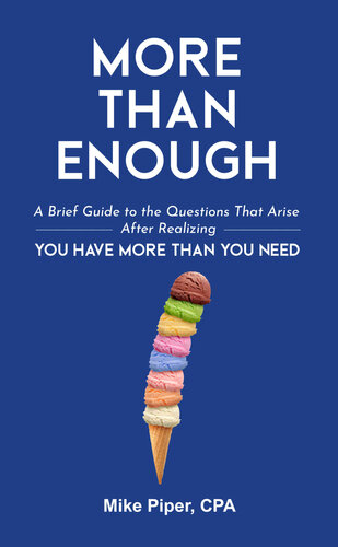 More than Enough: A Brief Guide to the Questions That Arise After Realizing You Have More Than You Need