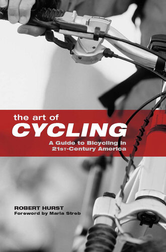 The Art of Cycling: A Guide to Bicycling in 21st-Century America