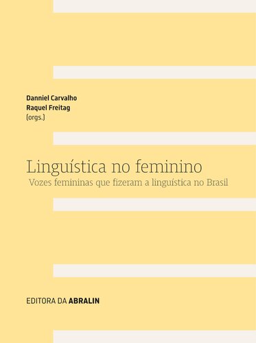 Linguística no feminino: vozes femininas que fizeram a linguística no Brasil