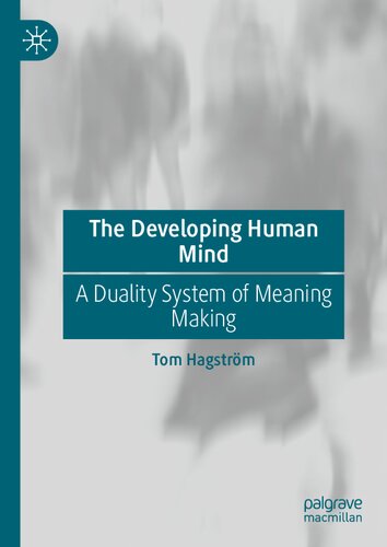 The Developing Human Mind: A Duality System of Meaning Making