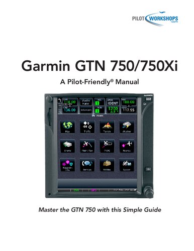 Garmin GTN 750/750Xi: A Pilot-Friendly Manual