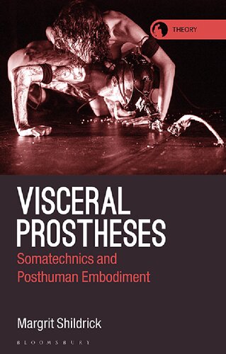 Visceral Prostheses: Somatechnics and Posthuman Embodiment