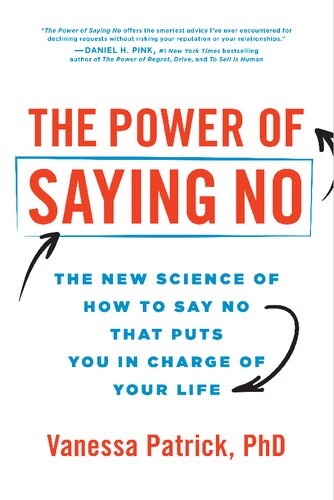 The Power of Saying No: The New Science of How to Say No that Puts You in Charge of Your Life