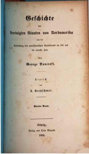 Geschichte der Vereinigten Staaten von Nordamerika von der Entdeckung des amerikanischen Kontinents an bis auf die neueste Zeit