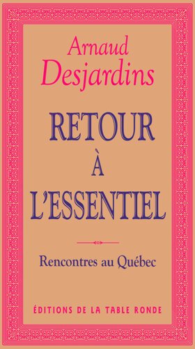 Retour à l'essentiel : Rencontres au Québec