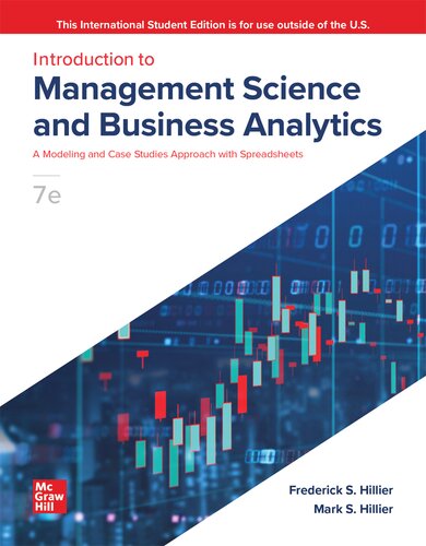 Introduction to Management Science and Business Analytics: A Modeling and Case Studies Approach with Spreadsheets