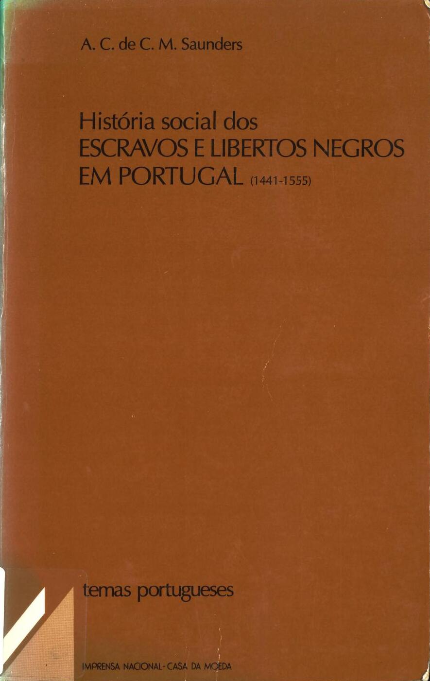 História Social dos Escravos e Libertos Negros em Portugal (1441-1555)