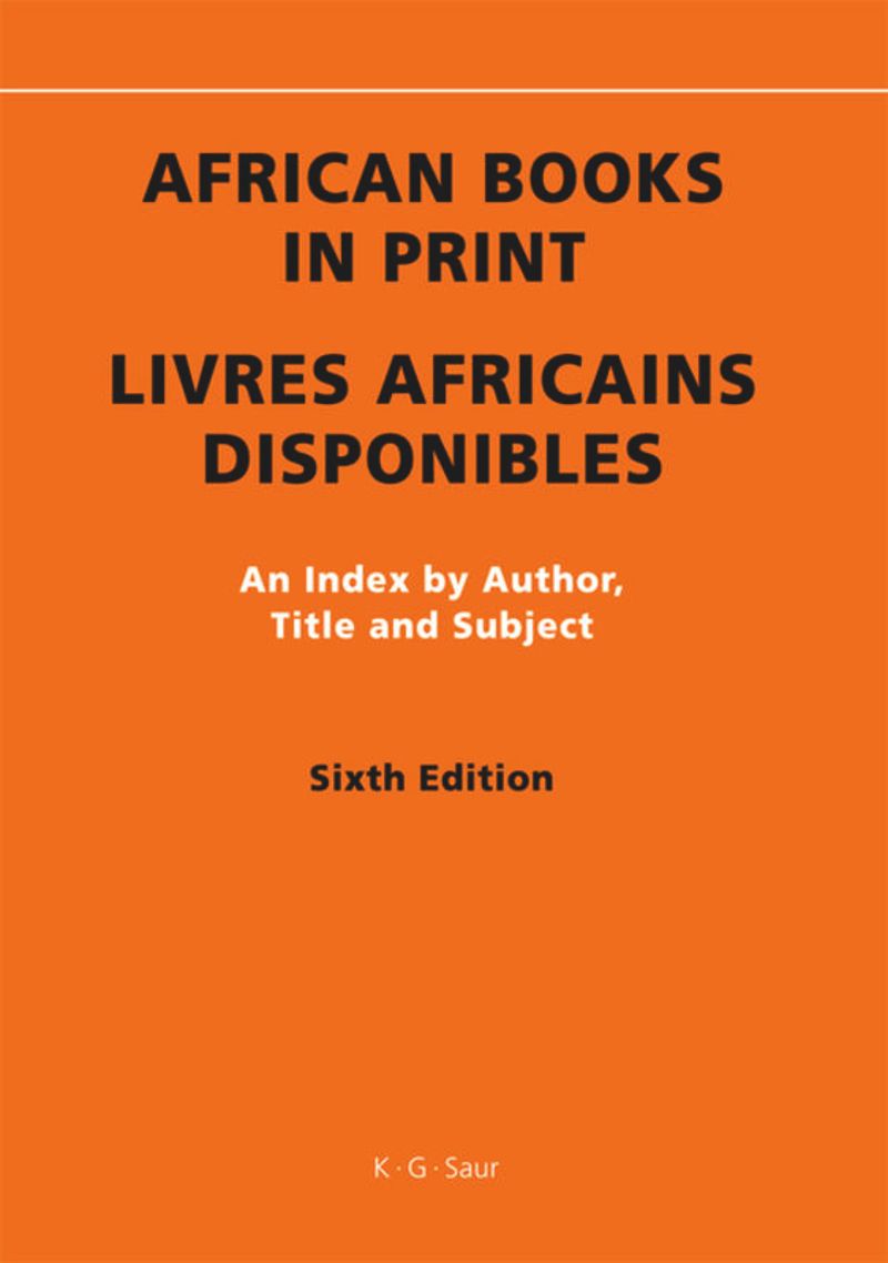 African Books in Print/Livres Africains Disponibles: An Index by Author, Title and Subject, Sixth Edition