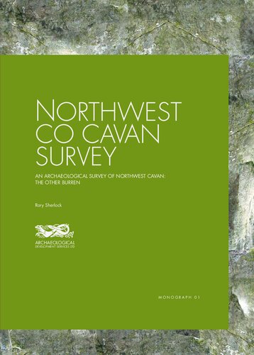 Northwest Co. Cavan Survey. An Archaeological Survey of Northwest Cavan: the Other Burren