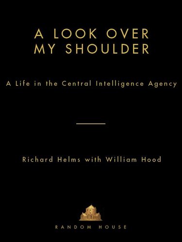 A Look Over My Shoulder: A Life in the Central Intelligence Agency