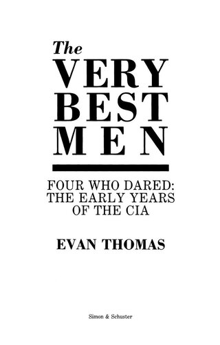 The Very Best Men: The Daring Early Years of the CIA