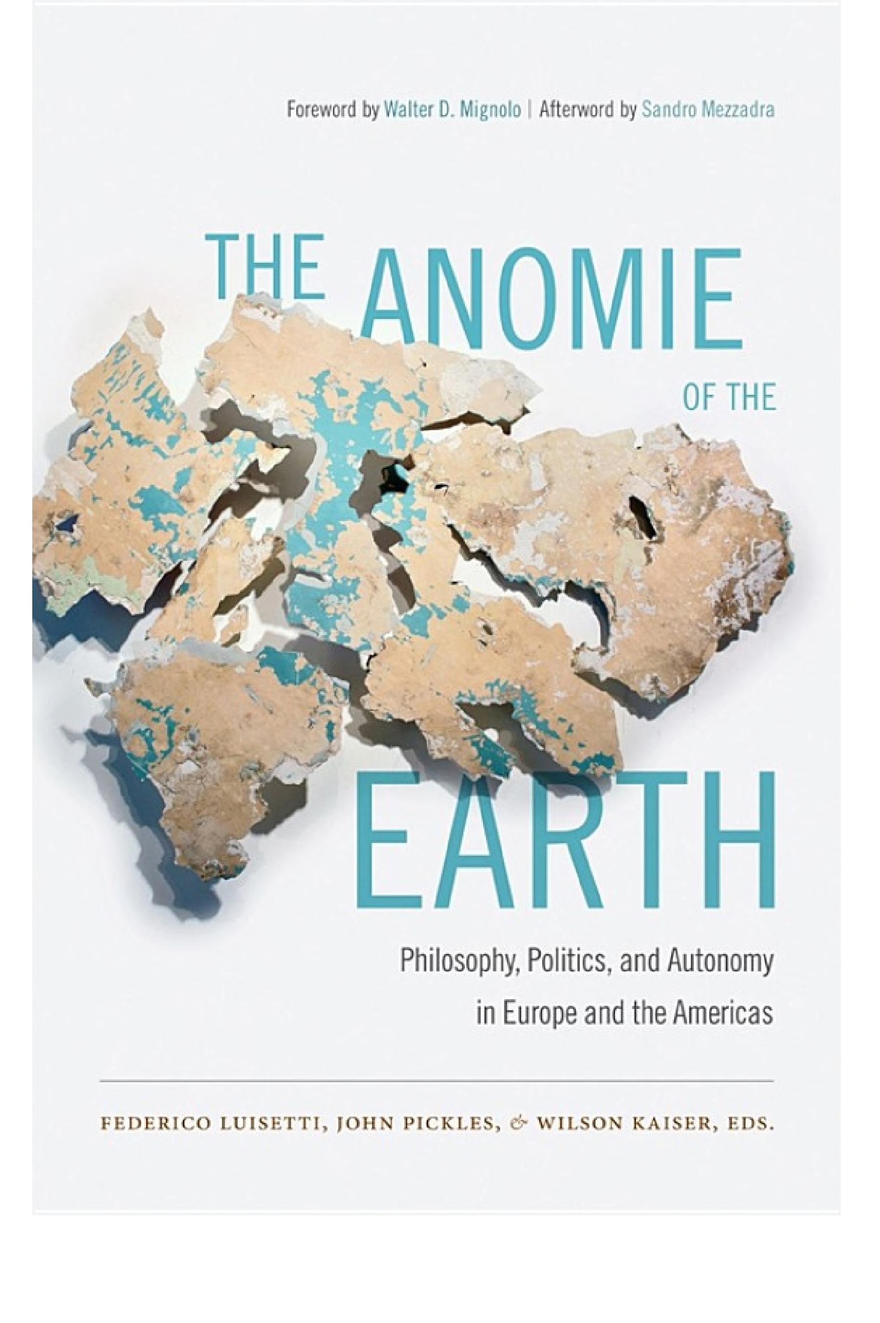 The Anomie of the Earth: Philosophy, Politics, and Autonomy in Europe and the Americas