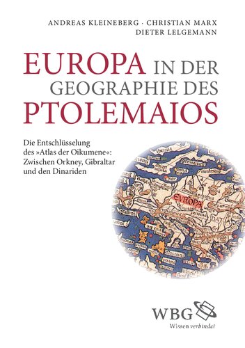 Europa in der Geographie des Ptolemaios: Die Entschlüsselung des 