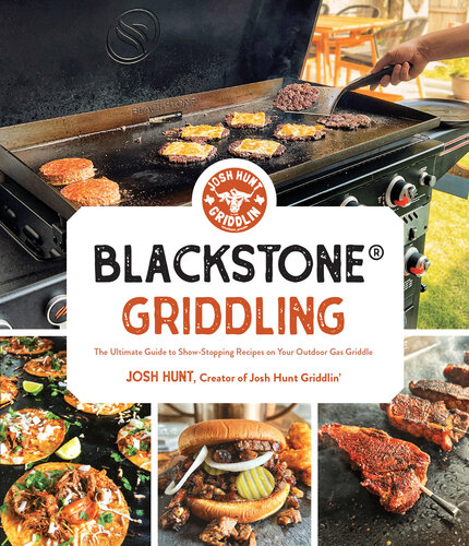 Blackstone® Griddling: The Ultimate Guide to Show-Stopping Recipes on Your Outdoor Gas Griddle