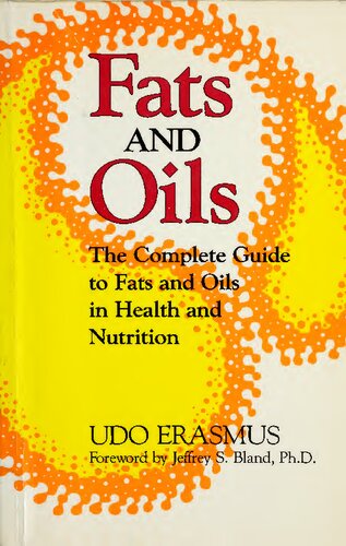 Fats and Oils: The Complete Guide to Fats and Oils in Health and Nutrition