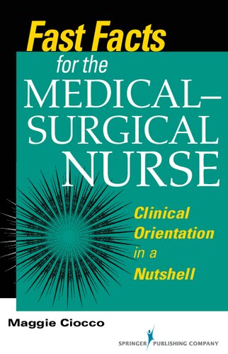 Fast Facts for the Medical- Surgical Nurse: Clinical Orientation in a Nutshell