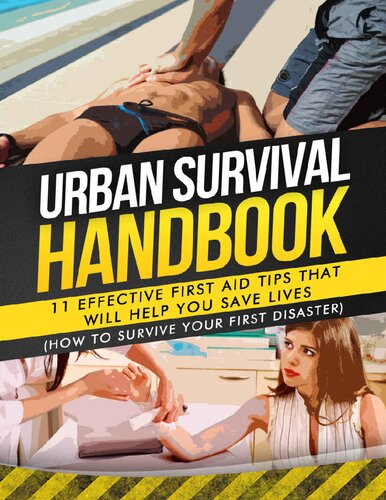 Urban Survival Handbook: 11 Effective First Aid Tips That Will Help You Save Lives