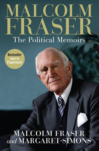 Malcolm Fraser: The Political Memoirs