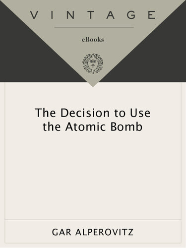 The Decision to Use the Atomic Bomb