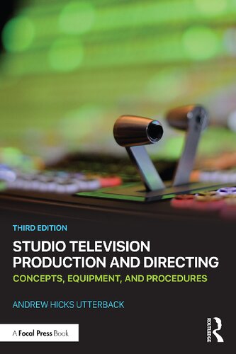 Studio Television Production and Directing: Concepts, Equipment, and Procedures