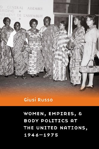 Women, Empires, and Body Politics at the United Nations, 1946–1975